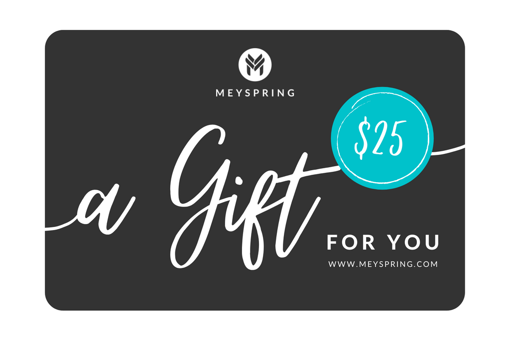 MEYSPRING Gift Cards - The Perfect Gift!